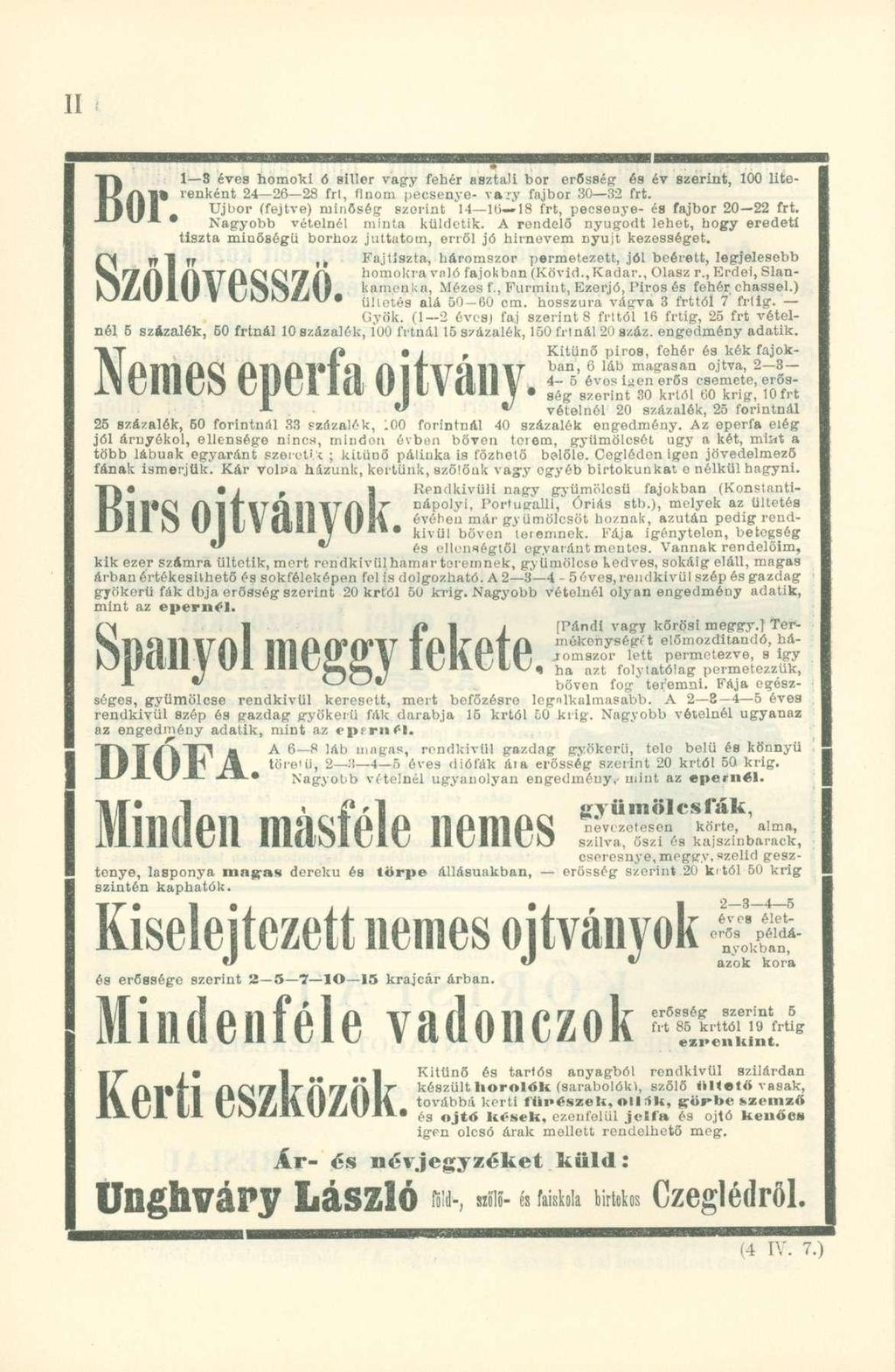 TTV1 8 éve s homok i ó siller vag y fehé r asztal i bo r erőssé g é s év szerint, 10 0 lite- L / \ -» renkén t 24 26 2 8 frt, finom pecsenye - var y fajbo r 30 3 2 frt.