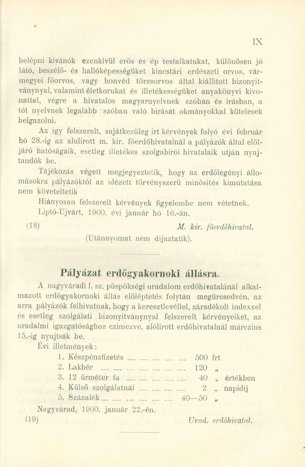 belépni kívánó k ezenkívü l erő s é s é p testalkatukat, különöse n j ó látó, beszélő - é s hallóképességüke t kincstár i erdészet i orvos, vár - megyei főorvos, vag y honvé d törzsorvo s álta l