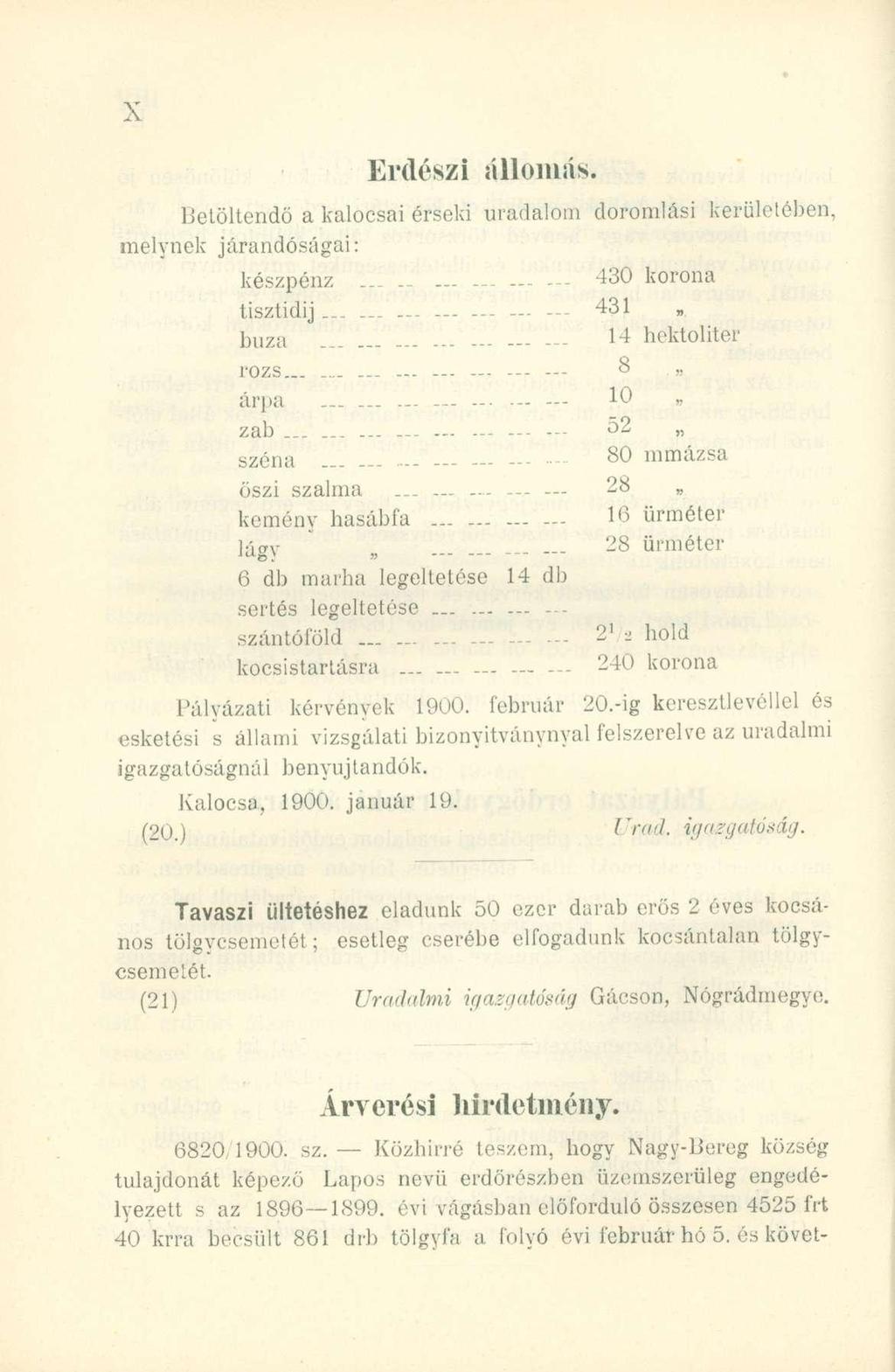 Erdész! állomás. Betöltendő a kalocsai érsek i uradalo m doromlás i kerületében, melynek járandóságai : készpénz...... 43 0 koron a tisztidij 43 1 buza...... 1 4 hektolite r rozs............... 8.