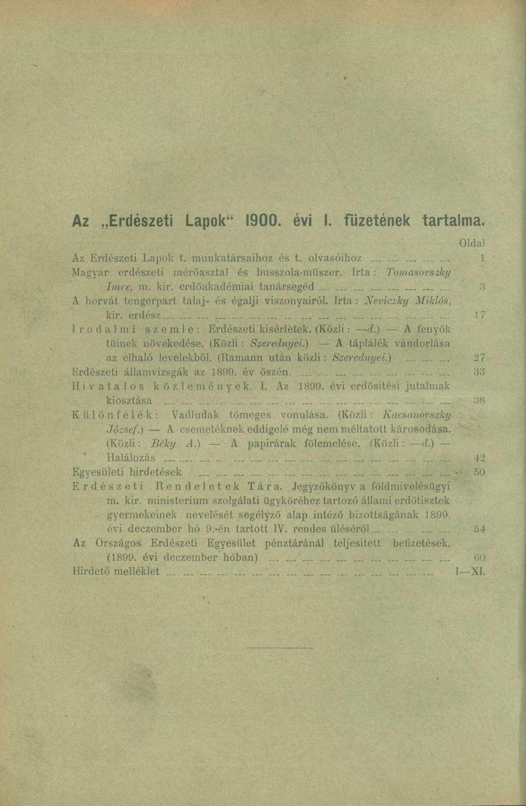 Az Erdészeti Lapok" 1900. évi I. füzetének tartalma. Oldal Az Erdészet i Lapo k t. munkatársaiho z é s t. olvasóiho z._........... 1 Magyar erdészet i mérőaszta l é s busszola-müszer.