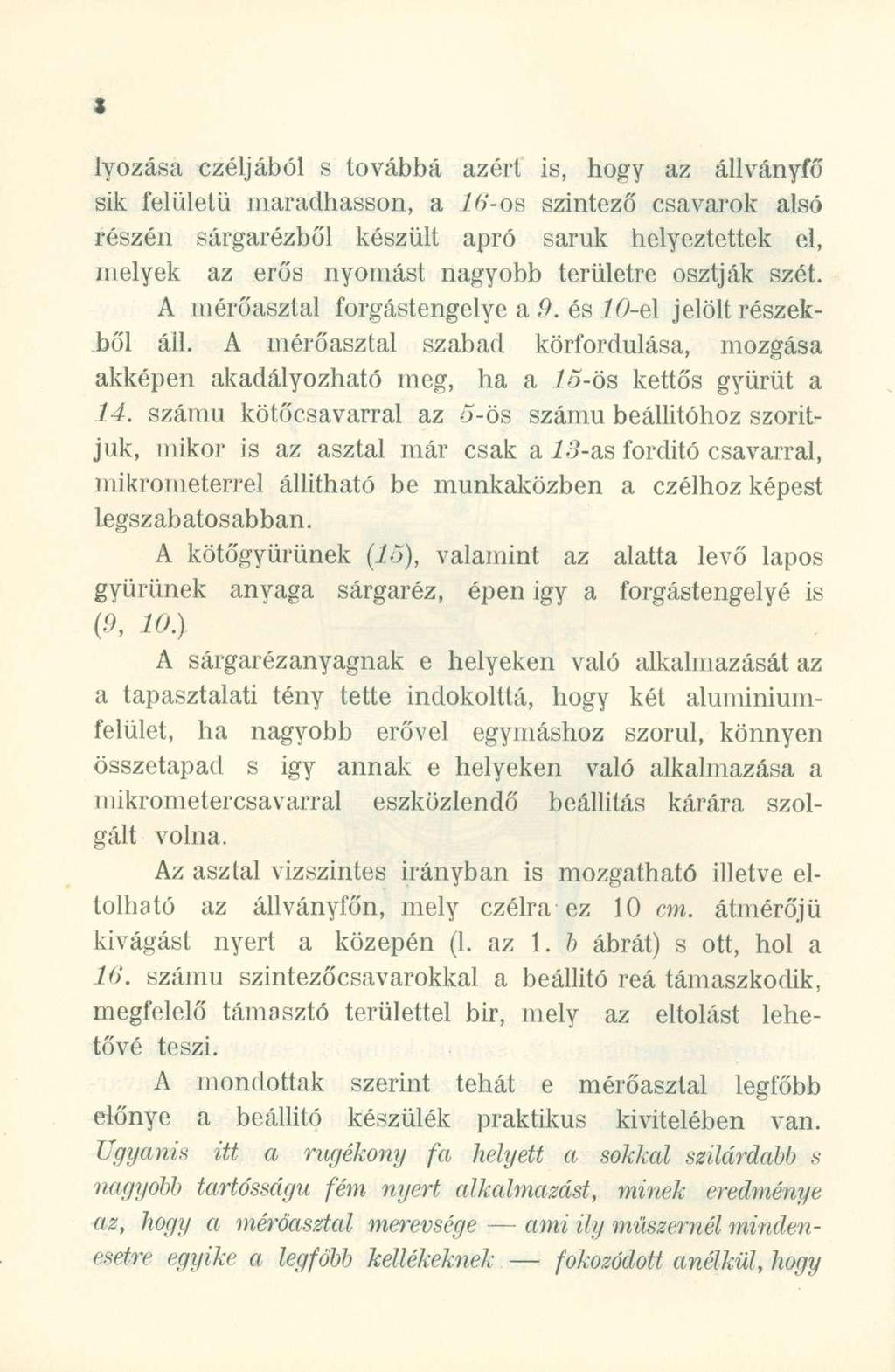 lyozása czéljábó l s tovább á azér t is, hog y a z állványf ő sik felület ű maradhasson, a /6'-o s szintez ő csavaro k als ó részén sárgarézbő l készül t apr ó saru k helyeztette k el, melyek a z erő