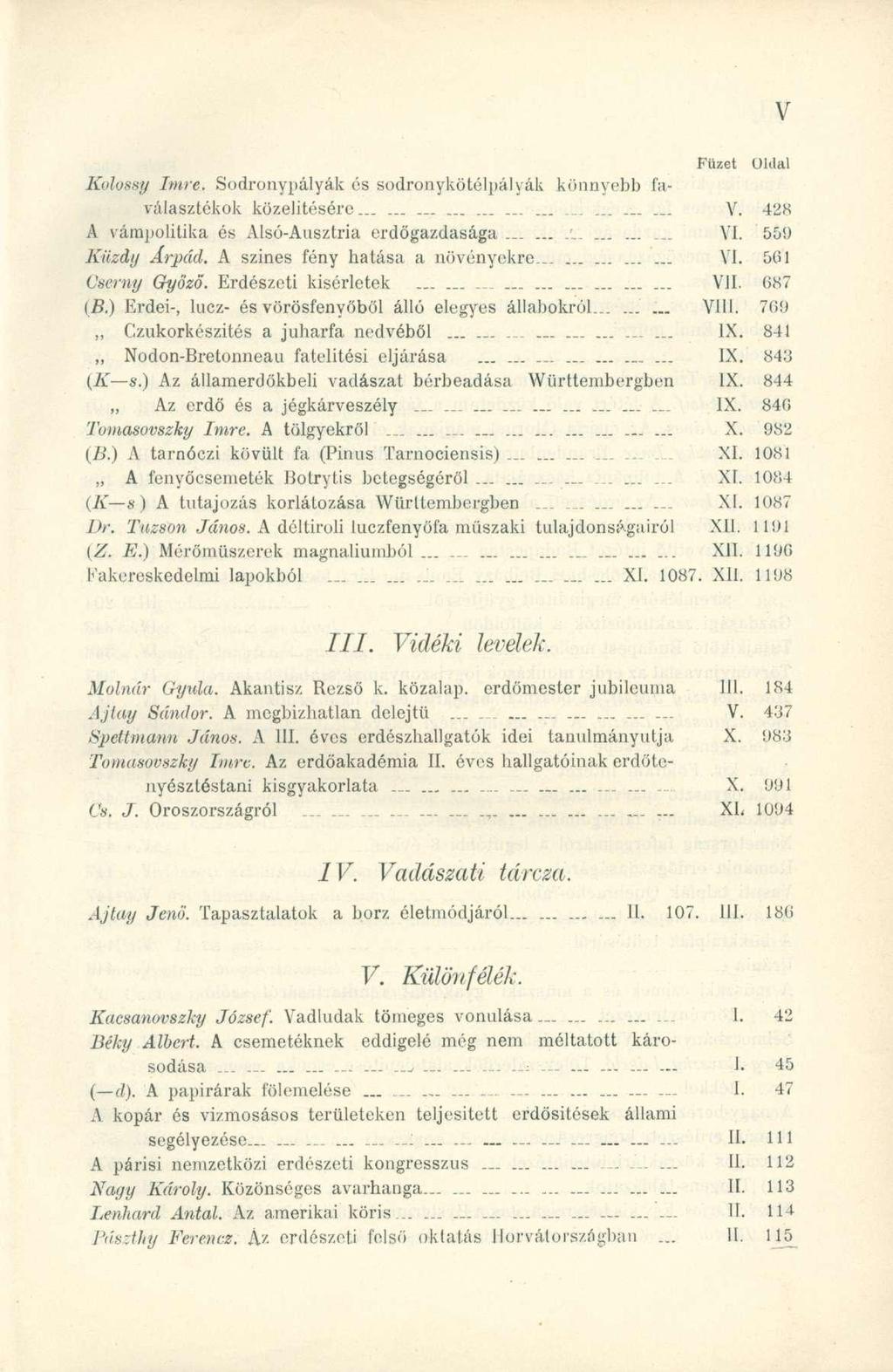 Kolossy Imre. Sodronypályá k és sodronykötélpályá k könnyeb b fa - választékok közelítésére...... _..........._. V. 42 8 A várapolitik a é s Alsó-Ausztri a erdőgazdasága......... VI.