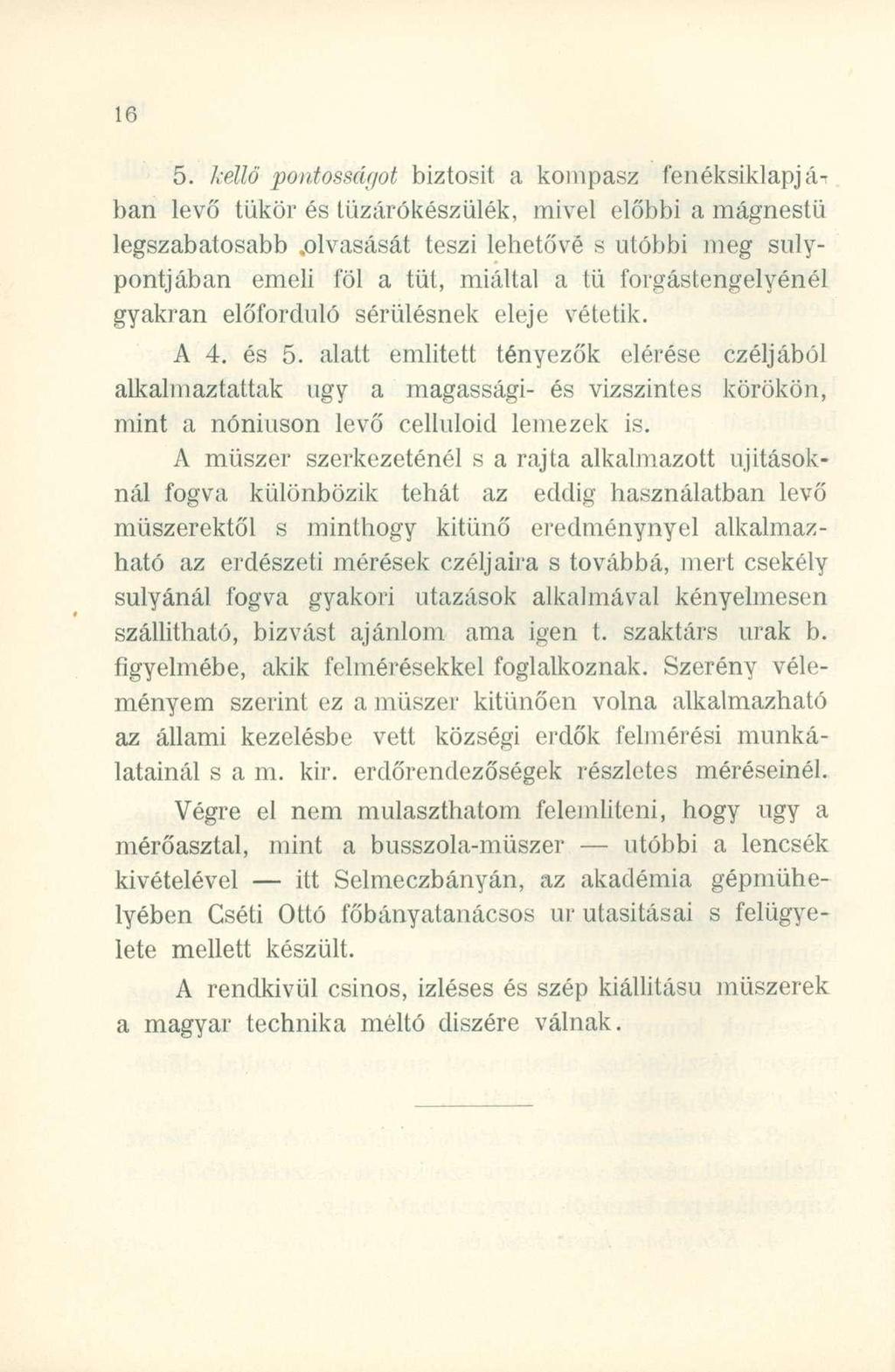 Ifi 5. kellő pontosságot biztosi t a kompas z fenéksiklapjá - ban lev ő tükö r é s tüzárókészülék, mive l előbb i a mágnest ű legszabatosabb.