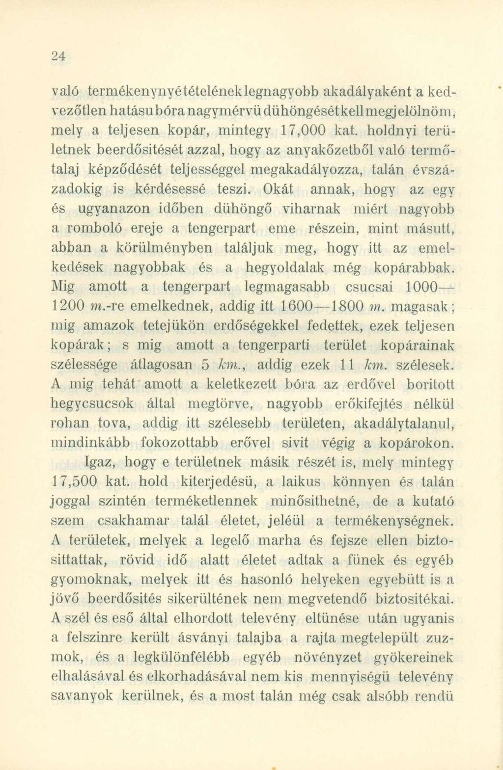 való termékenyny é tételének legnagyobb akadályaként a kedvezőtlen hatásubóra nagymérvű dühöngésétkellmegjelölnöm, mely a teljese n kopár, minteg y 17,00 0 kat.