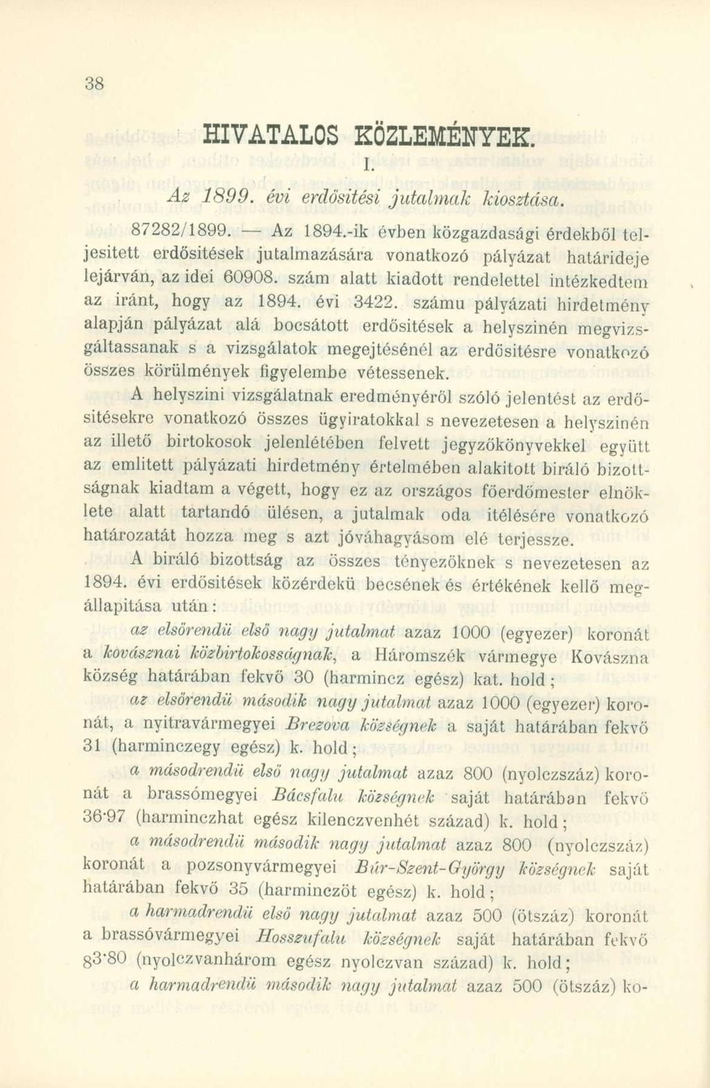 HIVATALOS KÖZLEMÉNYEK. i. Az 1899. évi erdősítési jutalmak kiosztása. 87282/1899. A z 1894.