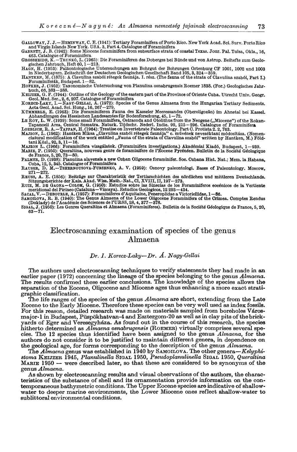 Koreczné Nagyné: Az Almaena nemzetség fajainak electroscanning 73 GALLOWAY, J. J. HEMINWAY, C. E. (1941) : Tertiary Foraminifera of Porto Rico. New York Acad. Sei. Surv.