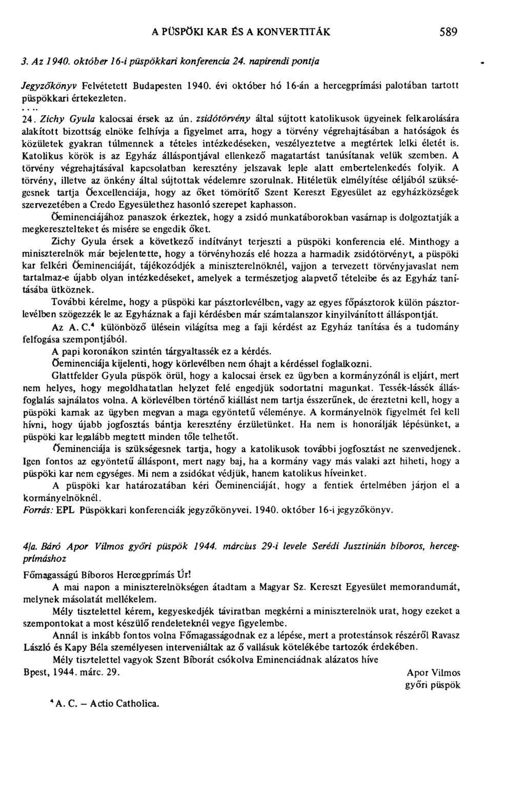 A PÜSPÖKI KAR ÉS A KONVERTITÁK 589 3. Az 1940. október 16-i püspökkari konferencia 24. napirendi pontja Jegyzőkönyv Felvétetett Budapesten 1940.