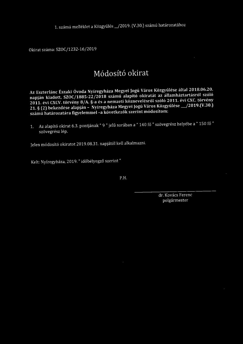 évi CXCV. törvény 8/A. -a és a nemzeti köznevelésről szóló 20. évi CXC. törvény 21. (2) bekezdése alapján - Nyíregyháza Megyei Jogú Város Közgyűlése _/2019.(V.30.