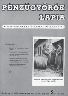 1948. PÉNZÜGYŐRSÉGI KÖZLÖNY IV. évf. 1. sz. Kiadja: a magyar pénzügyminsztérium 1950. PÉNZÜGYŐRÖK LAPJA VI. évf. 3. szám Bp. (szerk.