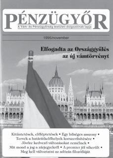 Csak évekkel később került a címoldalra a lapszám bélyeg és jogilleték körébe eső kérdéseket, a jövedéki büntető bírósági eljárásra és a pénzügyőrség működési és ellenőrzési körébe tartozó összes