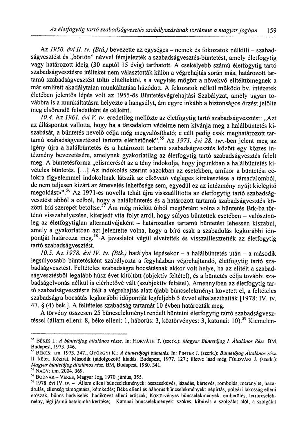 Az életfogytig tartó szabadságvesztés szabályozásának története a magyar jogban 159 Az 1950. évi 11. tv. (Btá.