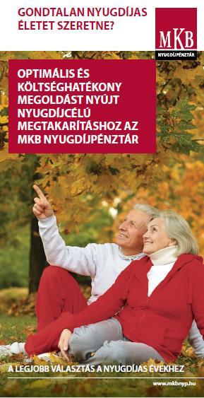 17. AJÁNLATOK MKB-PANNÓNIA EGÉSZSÉGPÉNZTÁRI TAGOK SZÁMÁRA MKB NYUGDÍJPÉNZTÁR - alapítva 1996-ban A pénzügyi biztonság az öngondoskodás által előre tervezhető.