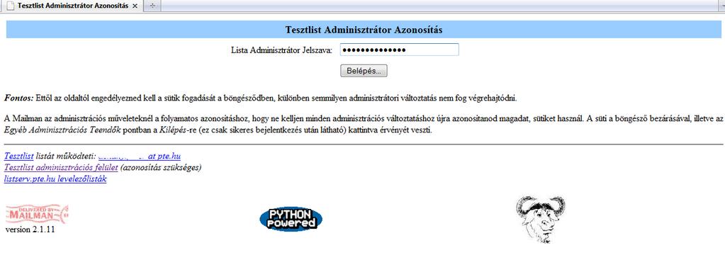 1. Adminisztrációs felület megnyitása Az adminisztrációs felület megnyitásához kérjük böngészőjében nyissa meg a következő webcímet: http://listserv.pte.