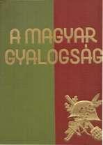 ) - A MAGYAR GYALOGSÁG: A magyar gyalogos katona története