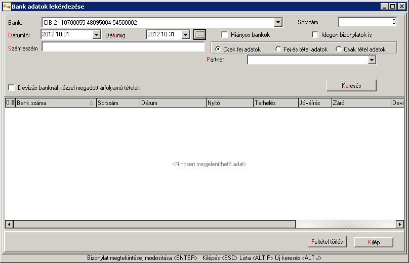 25. Ábra: Fix adat 4 Bankadatok lekérdezése Többféle lekérdezésre van lehetőség.