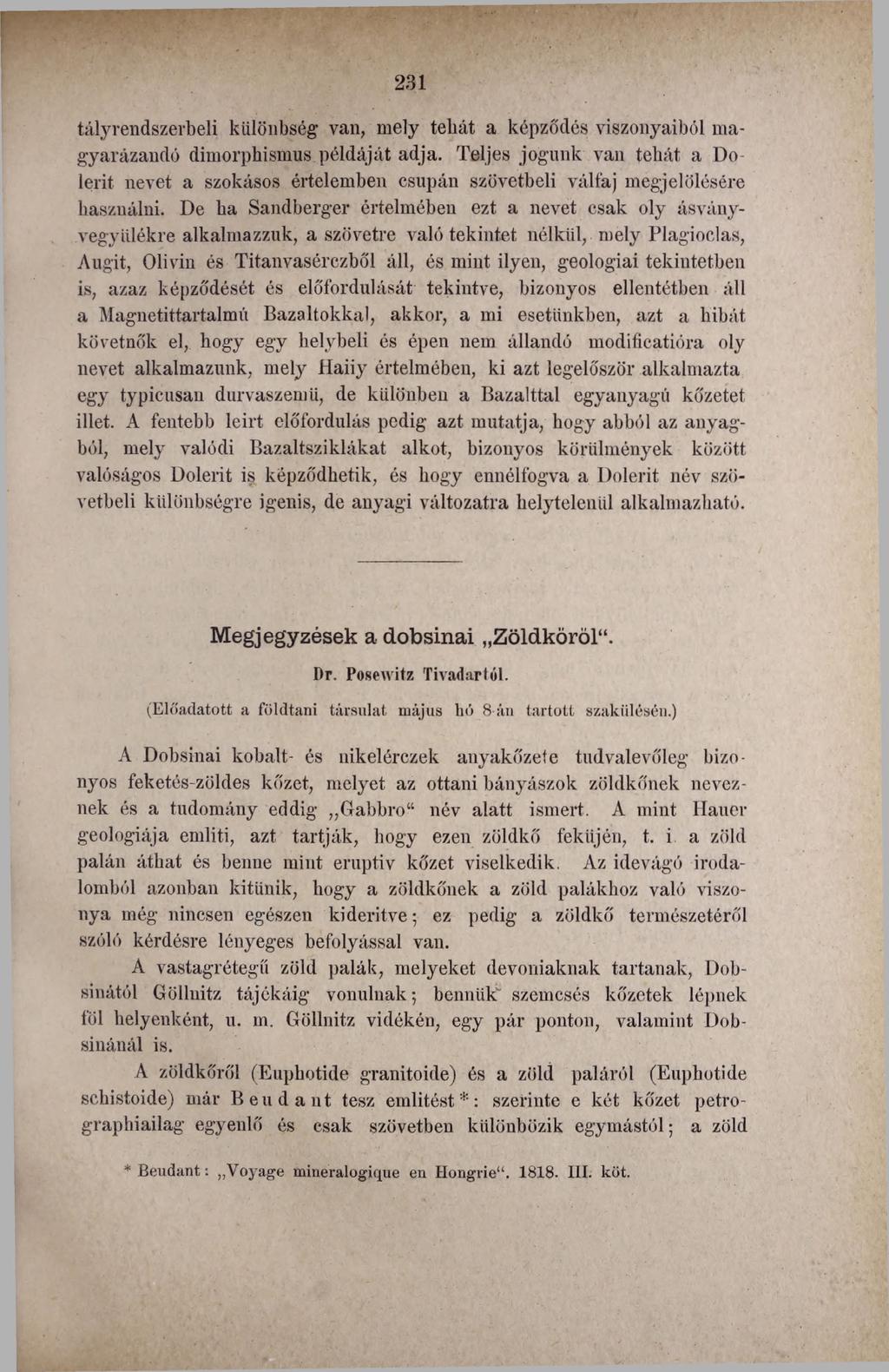 231 tályrendszerbeli különbség van, mely teliát a képződés viszonyaiból magyarázandó dimorphismus példáját adja.