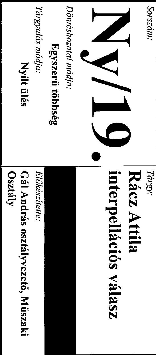 Interpellációs válsz Békés Város Önkormányzt Képviselő-testületének 2019, március 28-i Sorszám: Ny/19 Tárgy: Rácz Attil interpellációs válsz Döntéshoztl módj: Táigvlás módj: Nyílt ülés Elökészíl