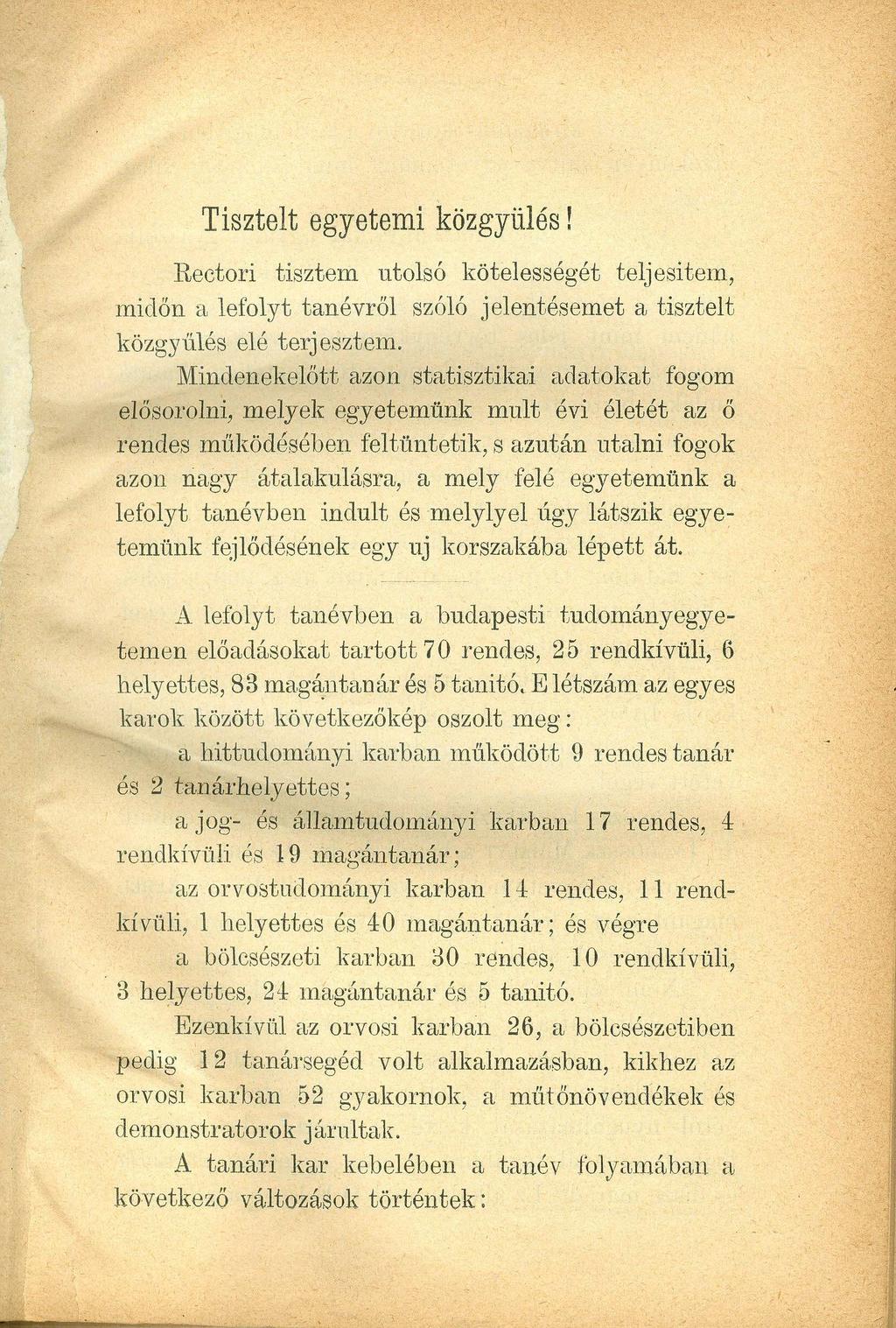 Tisztelt egyetemi közgyülésfedcbazyxwvutsrqponmlkji! Rectori tisztern utolsó kötelességét teljesitem, midőn a lefolyt tanévről szóló jelentésemet a tisztelt közgyűlés elé terj esztem.