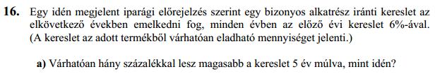 A kereslet minden évben várhtón z előző évi kereslet,06-szorosár változik.