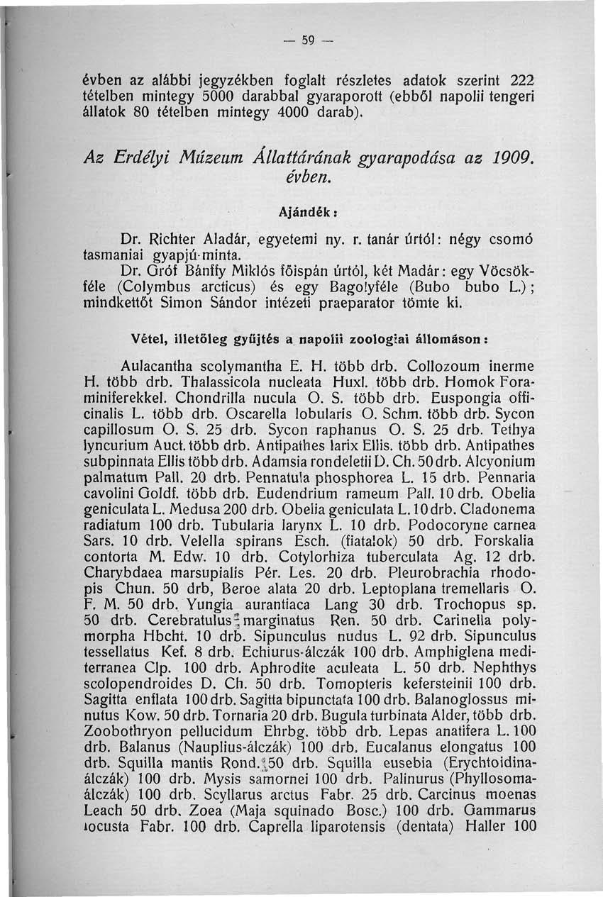 59 - évben az alábbi jegyzékben foglalt részletes adatok szerint 222 tételben mintegy 5000 darabbal gyaraporott (ebből napolii tengeri állatok 80 tételben mintegy 4000 darab).