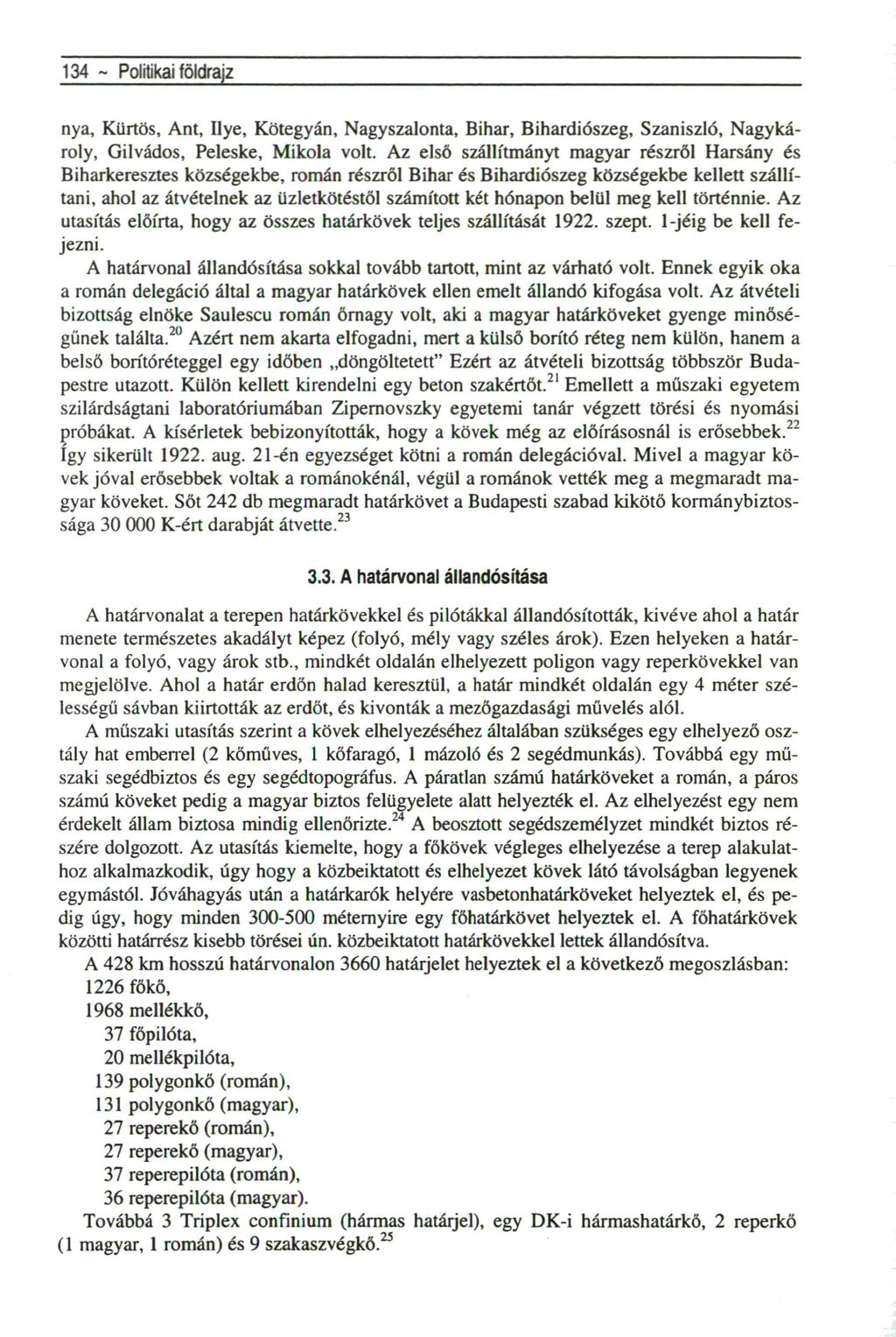 134 ~ Politikai földrajz nya, Kürtös, Ant, Ilye, Kötegyán, Nagyszalonta, Bihar, Bihardiószeg, Szaniszló, Nagykároly, Gilvádos, Peleske, Mikola volt.