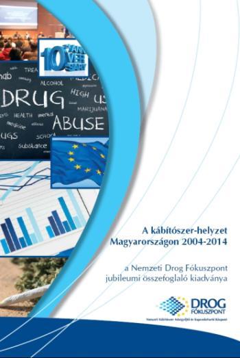 Éves jelentés a magyarországi kábítószer-helyzetről az EMCDDA számára részletes áttekintés az adott év fejleményeiről csak az adott évben történt új eredményeket tartalmazza csak online hozzáférhető,