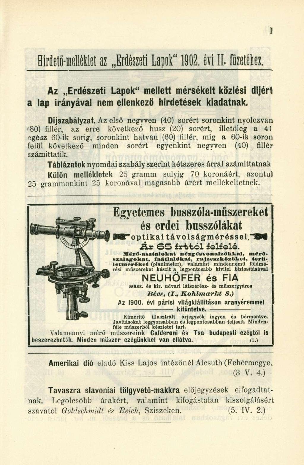Birdetö-mellétlet az Erdészeti Lapok" 1902. évi II. füzetéhez. Az Erdészeti Lapok" mellett mérsékelt közlési díjért a lap irányával nem ellenkező hirdetések kiadatnak. Díjszabályzat.
