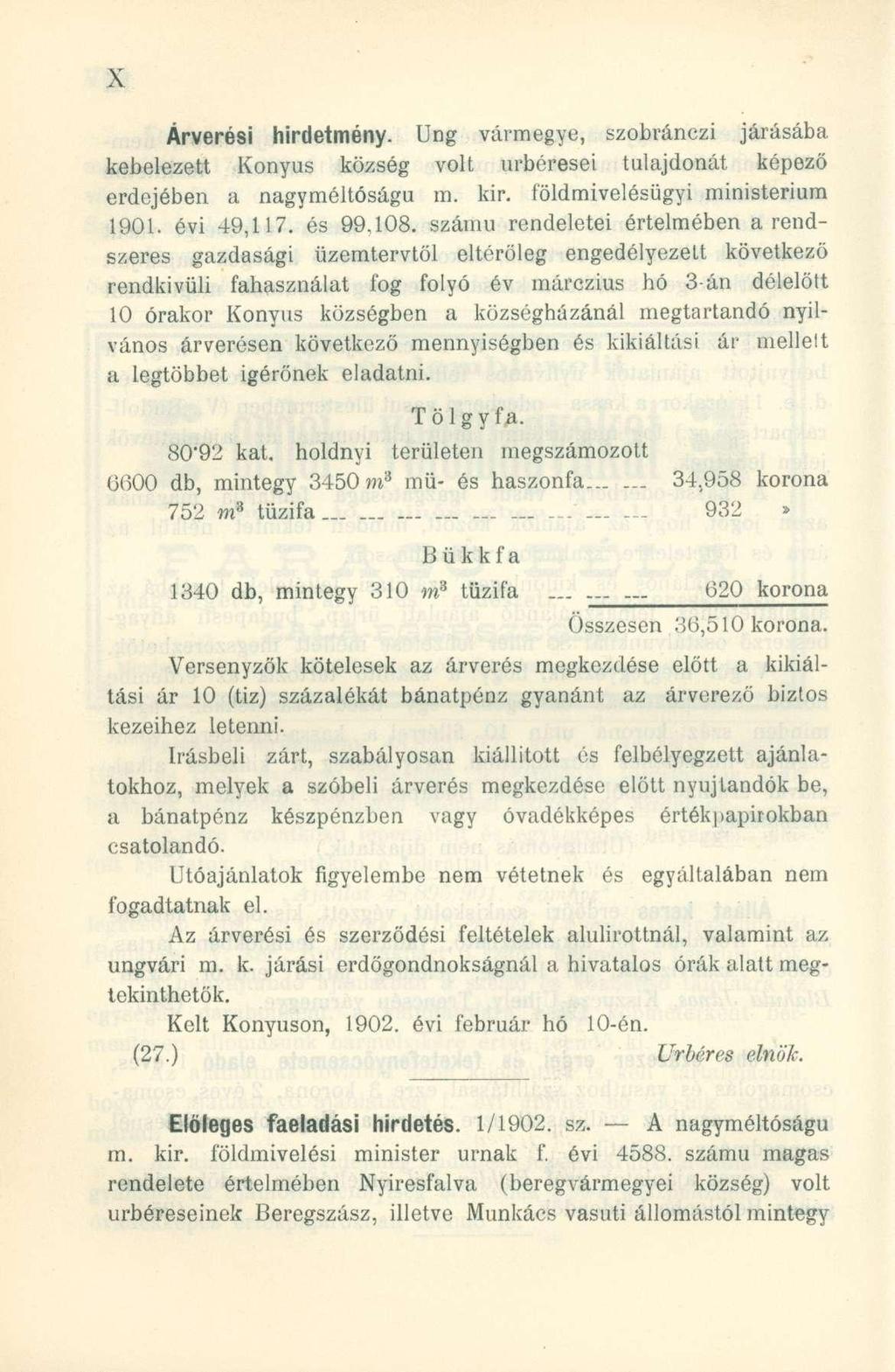 Árverési hirdetmény. Ung vármegye, szobránczi járásába kebelezett Konyus község volt úrbéresei tulajdonát képező erdejében a nagyméltóságú m. kir. földmivelésügyi ministerium 1901. évi 49,117.