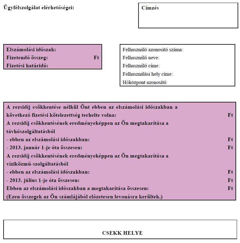 1. A távhőszolgáltató a lakossági díjfizető és a lakossági felhasználó részére a közvetített szolgáltatást is tartalmazó elszámoló számlát a számlázással kapcsolatos pénzügyi és számviteli