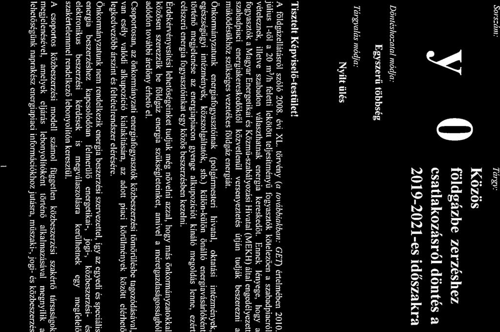 osztályvezető Műszki Osztály Tisztelt Képviselő-testület! A földgázellátásról szóló 2008. évi XL. törvény ( továbbikbn: GEfl értelmében 2010.