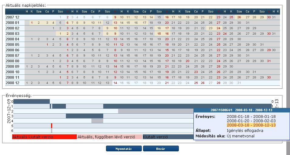 Minden állapotváltoztatásnál lehetőség van szöveges megjegyzések bevitelére. Az igény állapotának megváltoztatásakor lehetőség van több igénynél egyszerre végrehajtani az állapotváltozást.