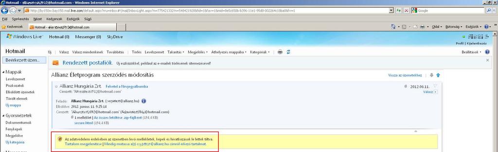 Windows Live / Hotmail A korábban egyszerűen csak Hotmail-nek nevezett webes email kliens felület alapértelmezés szerint letiltja a mellékleteket.