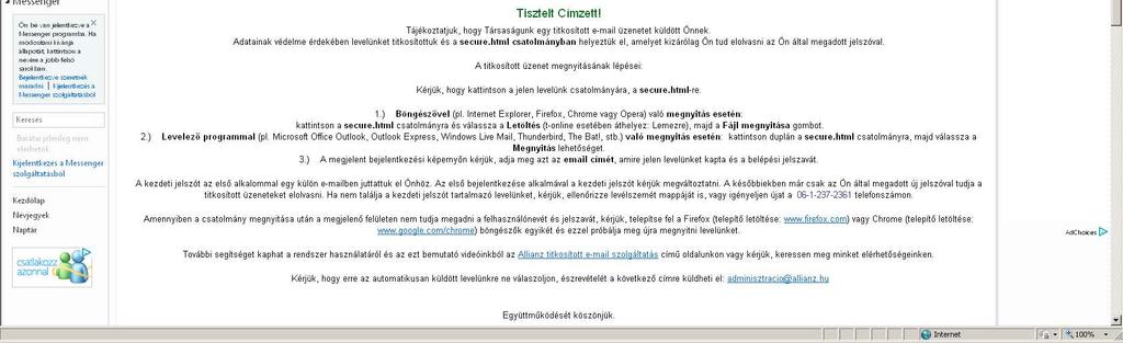 érdekében az üzenetben lévő mellékletek, képek és hivatkozások le lettek tiltva.. felirat alatt látható, kék színű Tartalom megjelenítése (egyszeri alkalomra) vagy a Mindig mutassa a(z) @allianz.