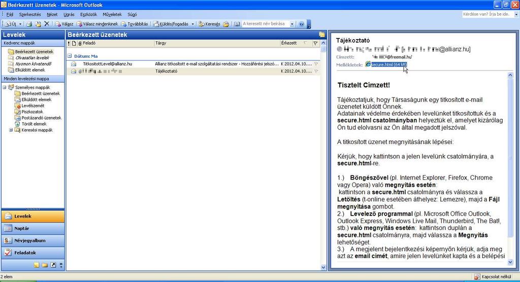 Outlook 2003 A Microsoft Outlook 2003 levelezőkliensben a levél fejlécében