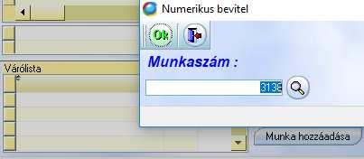 1- Ha a Munkaszám/Sor bevitele gombra kattintunk, megnyílik egy