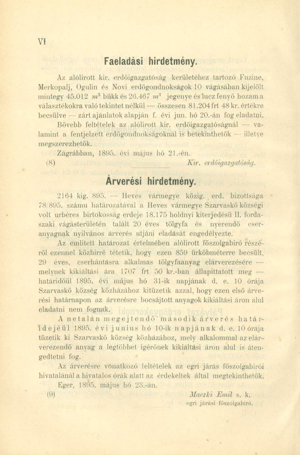 Az alólirott kir. erdőigazgatóság kerületéhez tartozó Fuzine, Merkopalj, Ogulin és Novi erdőgondnokságok 10 vágásában kijelölt mintegy 45.012 itt' bükk és 26.