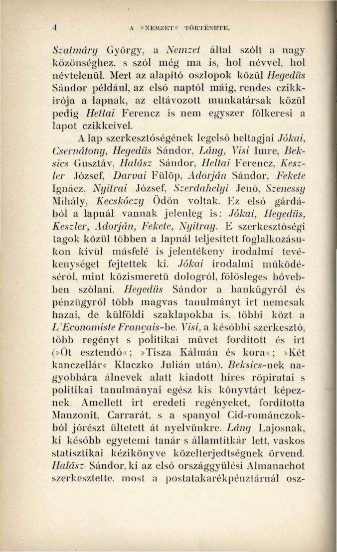 A»NEMZET«TÖRTÉNETE. Szalmáig György, a Nemzet által szólt a nagy közönséghez, s szól még ma is, hol névvel, hol névtelenül.
