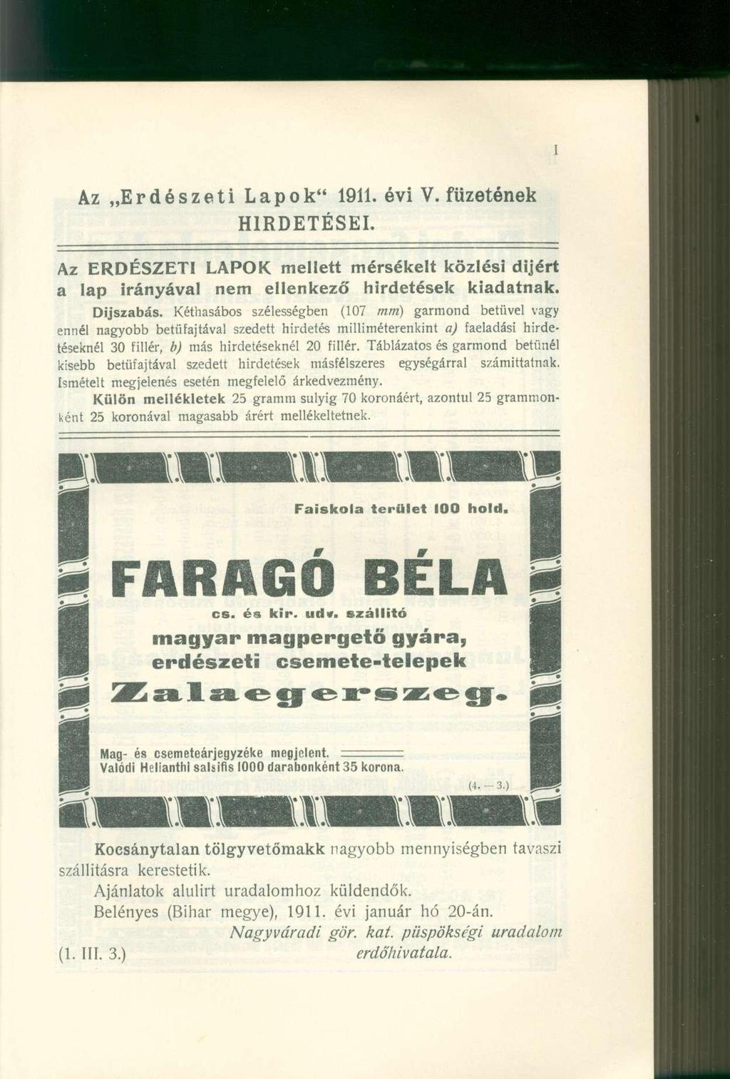 Az Erdészeti Lapok" 1911. évi V. füzetének HIRDETÉSEI. Az ERDÉSZETI LAPOK mellett mérsékelt közlési díjért a lap irányával nem ellenkező hirdetések kiadatnak. Díjszabás.