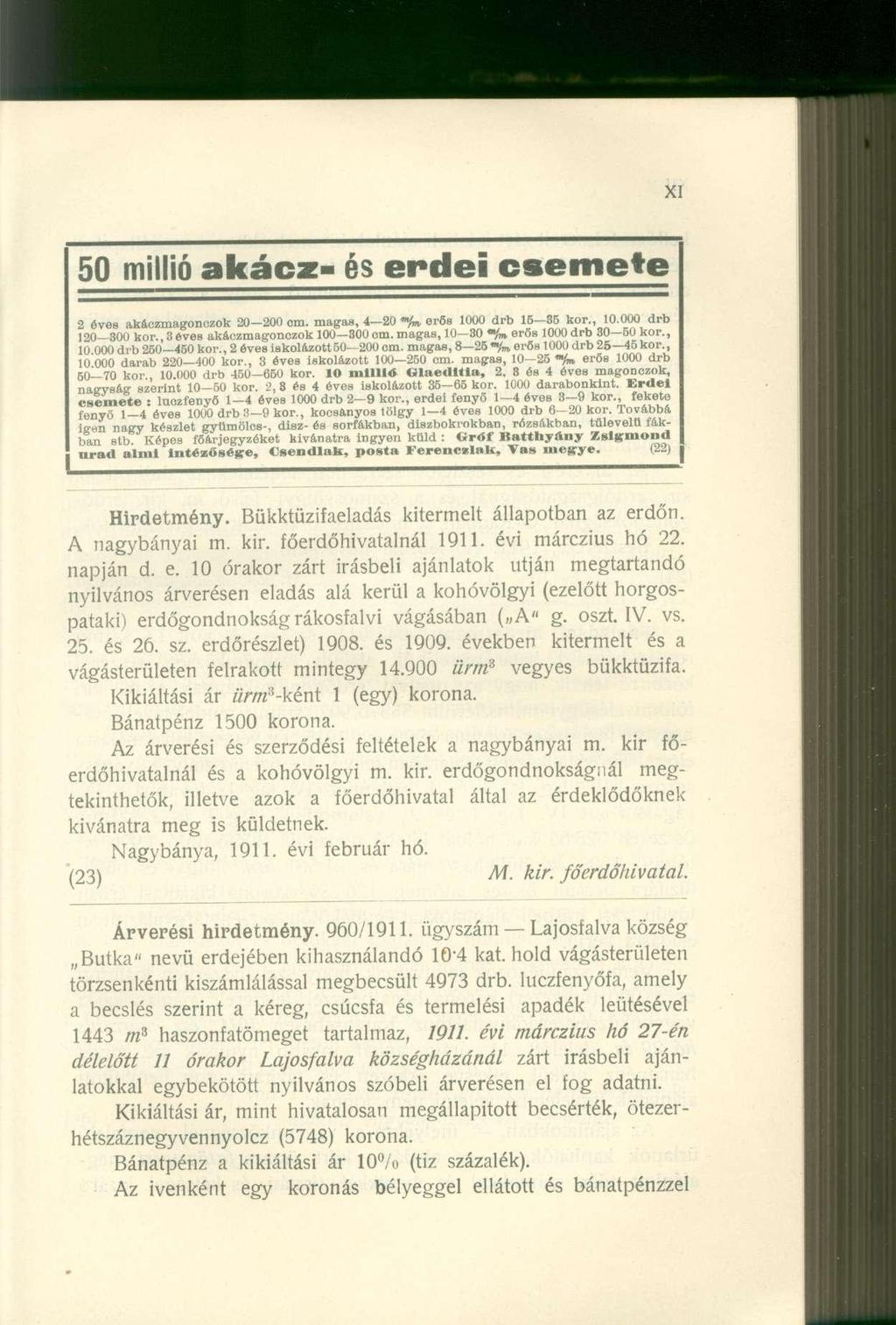 50 millió a k á c z - és? n n Ve 3 8 n,?r' 4cz t g0ncz0k 2 0 " 2 0 0 on >- magas, 4-20 «%, erős 1000 drb 15-35 kor., K N ÍSÍN?j 0? a g " o z, o k 100-300 om. magas, 10-30 erős 1000 drb 30-50 kor., 10.000 drb 250 450 kor.