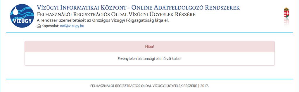 Lejárt vagy érvénytelen regisztrációs oldal Ellenőrizzük, hogy helyesen adtuk-e meg a regisztrációs oldal címét. Ha a hiba továbbra is fennállna, jelezzük ezt a tsonline@ovf.