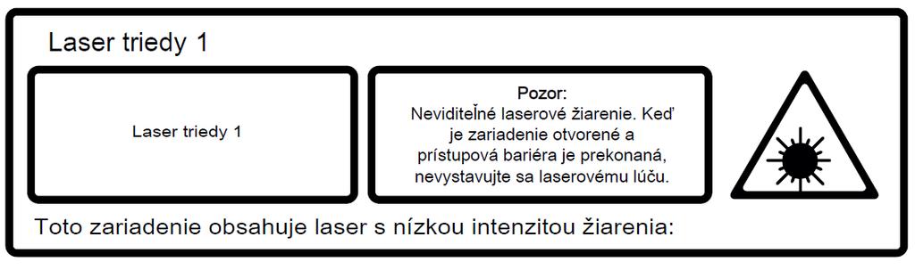 Biztonsági utasítások Figyelmeztető szimbólumok a berendezésen A lézersugár ebben a termékben káros a szemre, ezért ne próbálja meg kinyitni a berendezés borítóját.