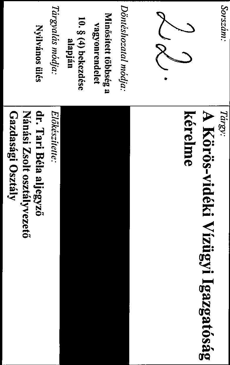 * (4) bekezdése alapján Táigvalás módja: Nyilvános ülés Véleményező bizottság: Pénzügyi Bizottság Előkészítette: dr.