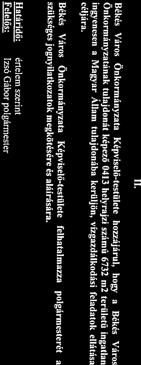 tulajdonba adása nyilvántartási értéken való átvezetéssel. ingyenesen történik. Ez a rendelkezés arra az esetre is vonatkozik.