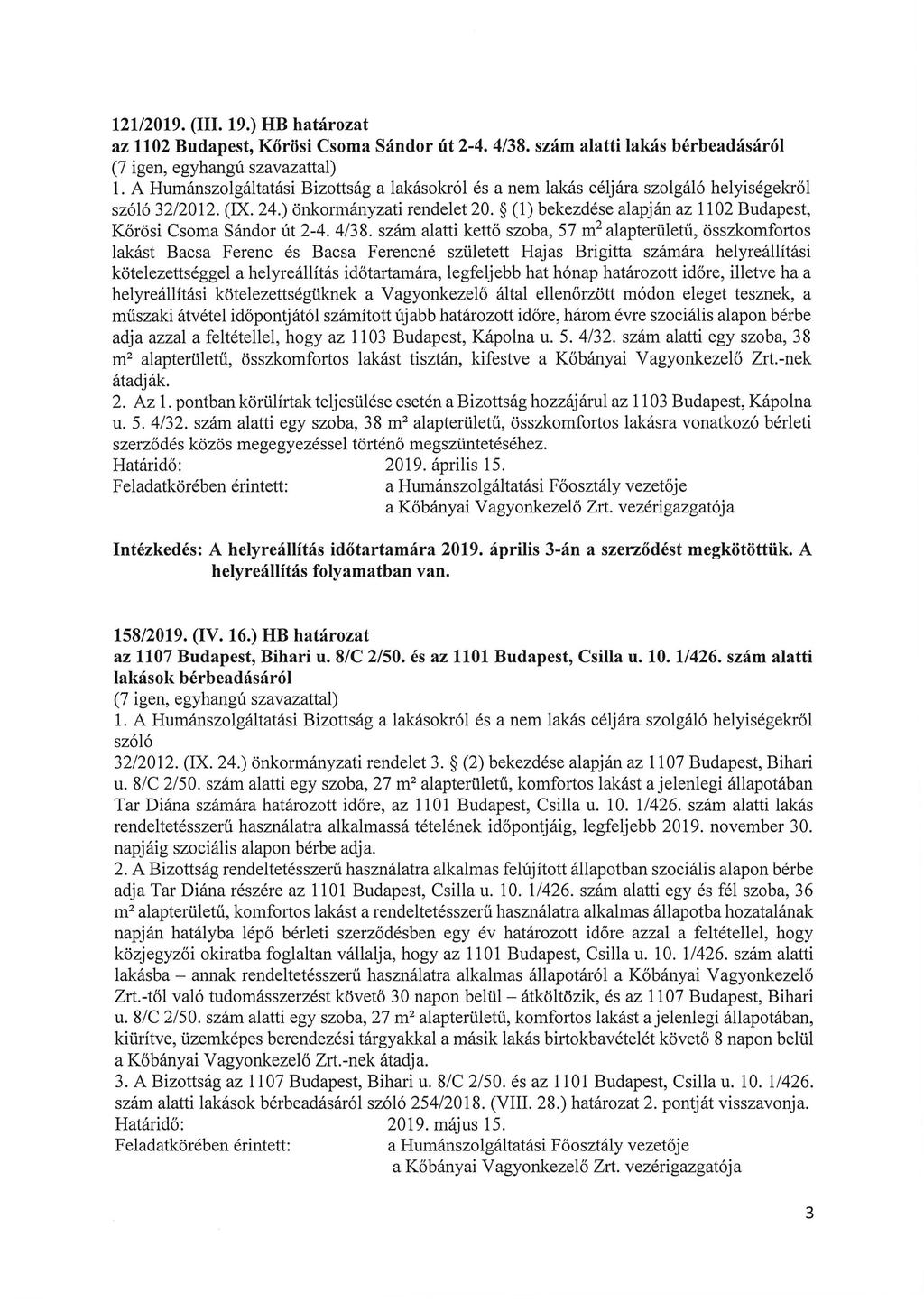 121/2019. (III. 19.) HB határozat az 1102 Budapest, Kőrösi Csoma Sándor út 2-4. 4/38. szám alatti lakás bérbeadásáról 1.