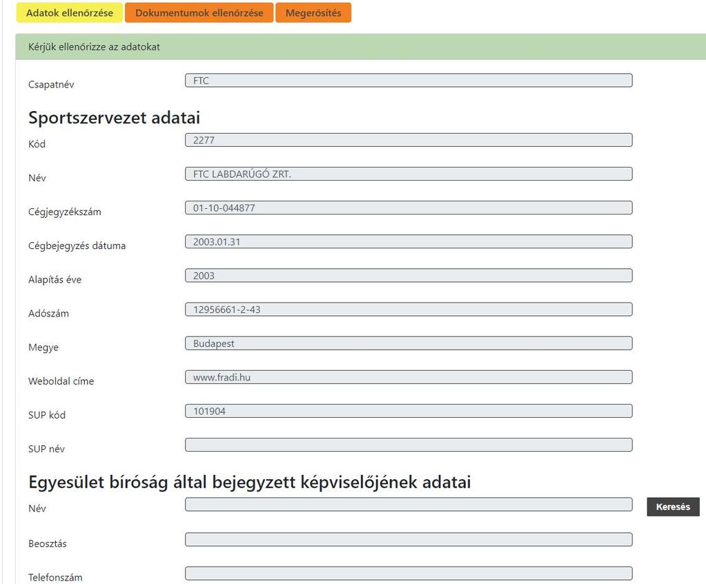 A ment és bezár gomb megnyomása után feljön az Adatok ellenőrzése. Itt az elnök személyét át kell emelni, a képviselő adatait, edző adatait is be kell írni, orvos adatait is.