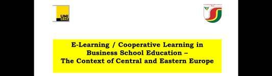 9 4.Előadás: E-Learning / Cooperative Learning in Business School Education The Context of Central and