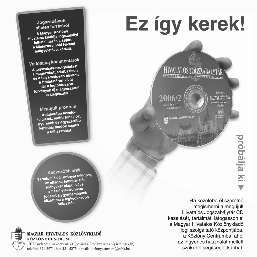 984 HONVÉDELMI KÖZLÖNY 12. szám A Honvédelmi Minisztérium hivatalos lapja Szerkeszti a HM Jogi és Információvédelmi Fõosztály 1885 Budapest, Pf.: 25.