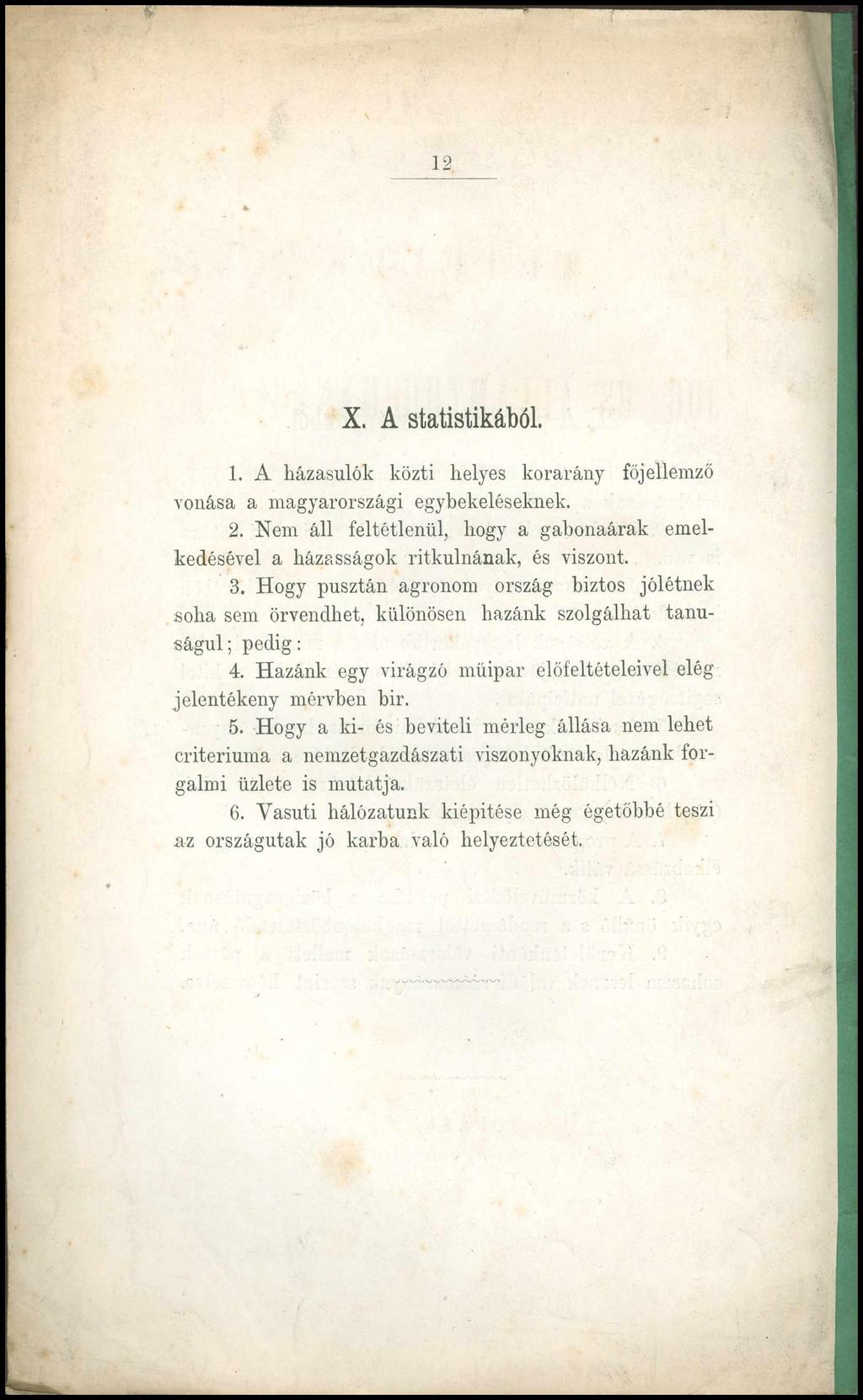 12. X. A statistikából. 1. A házasulok közti helyes korarány főjellemző vonása a magyarországi egybekeléseknek. 2.