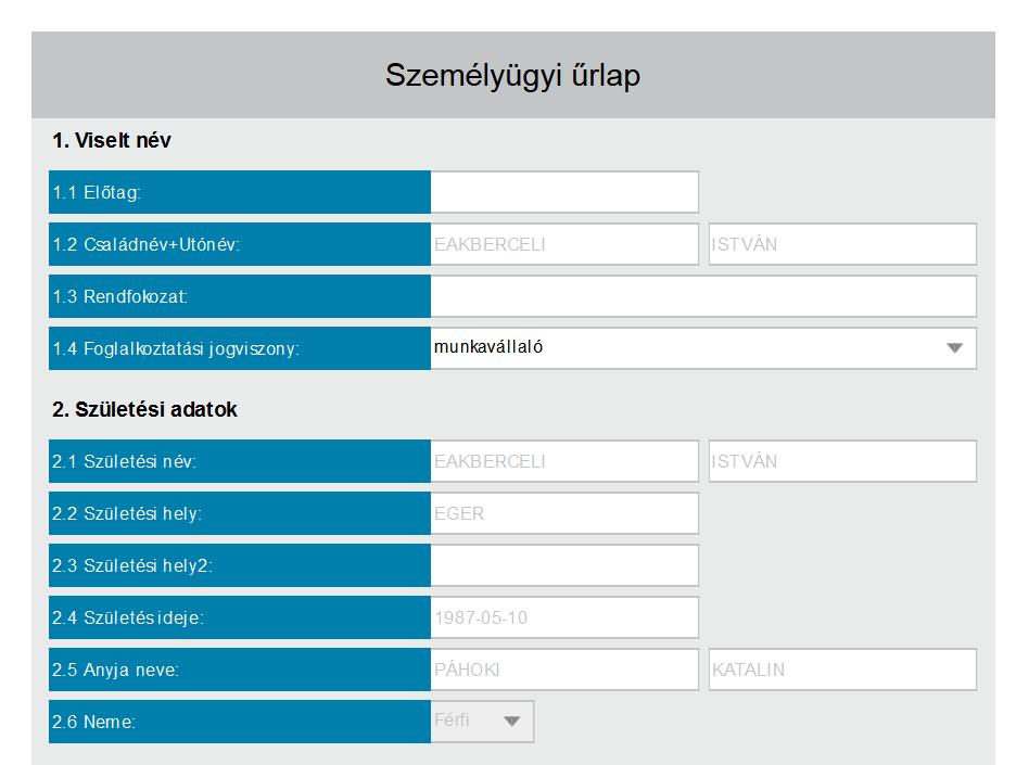 Személyügyi űrlap Szükség esetén a képernyő bal felső sarkában található (Nagyítás), ill. a (Kicsinyítés) ikonokra kattintva módosíthatja az űrlap méretét.