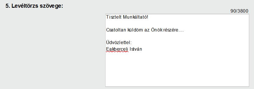 A szervezeti egység helyes kiválasztása kiemelt fontosságú, ugyanis ez határozza meg azt, hogy az űrlap melyik intézmény